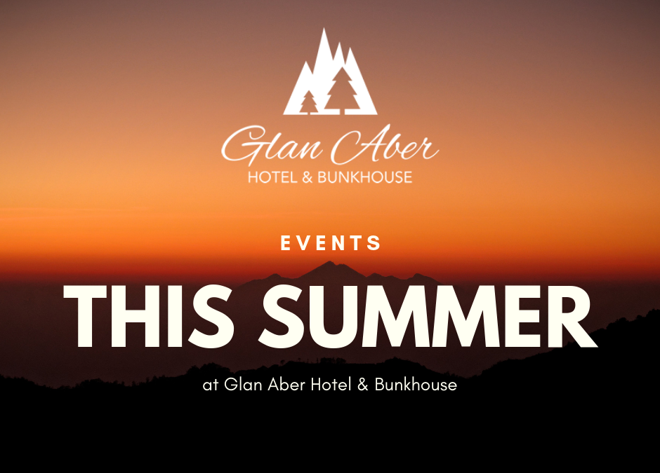 Events this Summer at Glan Aber